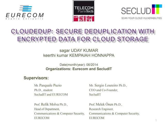 ClouDedup - Secure De-duplication with encrypted data for cloud storage