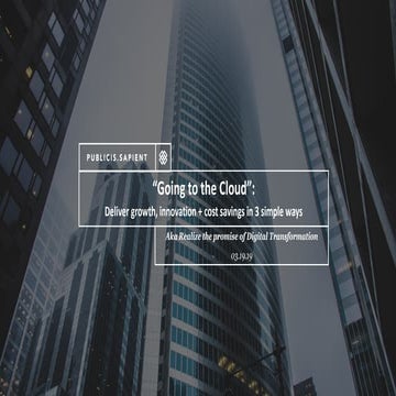 "Going to the Cloud" personifies "Smarter, Faster, Cheaper" + enables CMOs to launch $100M businesses