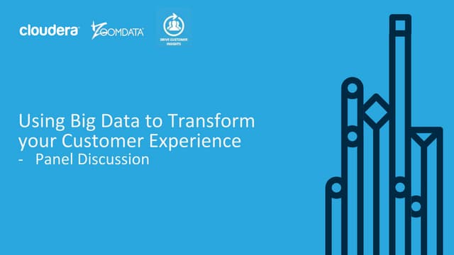 Using Big Data to Transform Your Customer’s Experience - Part 1 