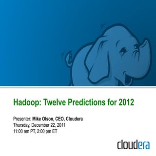 Hadoop Twelve Predictions for 2012