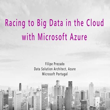 Racing to Big Data in the Cloud with Microsoft Azure