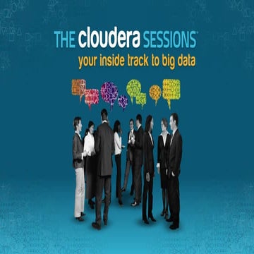 Cloudera Sessions - Cloudera Keynote: A Blueprint for Data Management