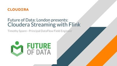 Cloudera streaming with flink oct 29, 2020 meetup london