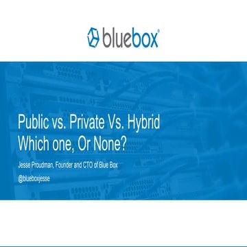 Cloud Expo London: Public vs. Private vs. Hybrid, Which One, or None?