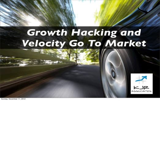 Velocity Marketing and Growth Hacking, Nov '12