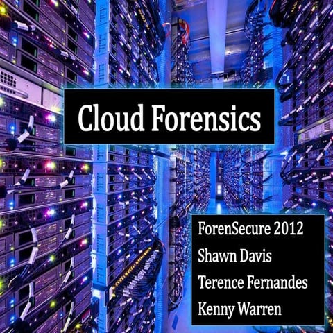 Cloud Forensics