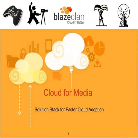 Cloud for Media - A Complete Solution Stack for Faster Cloud Adoption