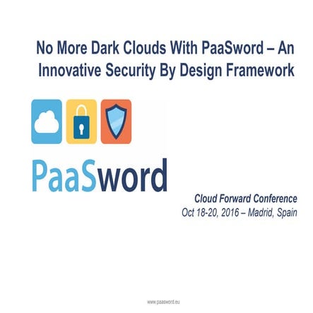 No More Dark Clouds With PaaSword - An Innovative Security By Design Framework