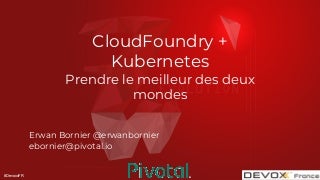 Cloudfoundry + K8S  :  Prendre le meilleur des deux mondes