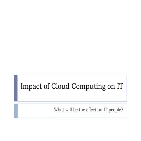 Cloud impact on IT