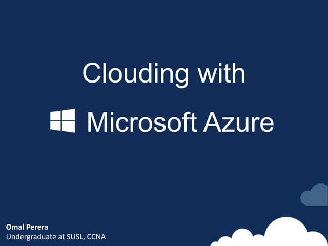 Clouding with Microsoft Azure - Omal Perera