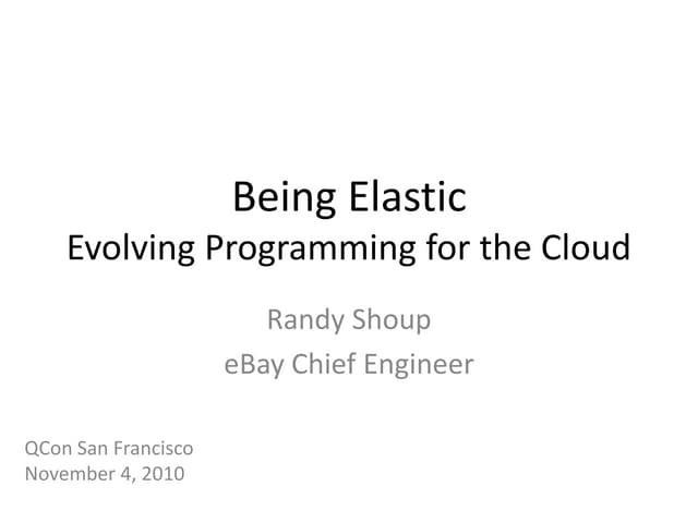 Being Elastic -- Evolving Programming for the Cloud