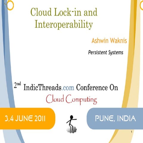 Cloud lockin and interoperability v2   indic threads cloud computing conferen...