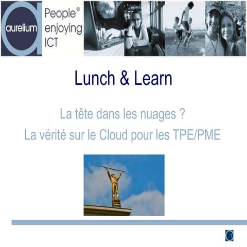 Lunch & Learn : La tête dans les nuages? La vérité sur le Cloud pour les PME !