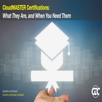 CloudMASTER Certifications Explained: What They Are, and When You Need Them
