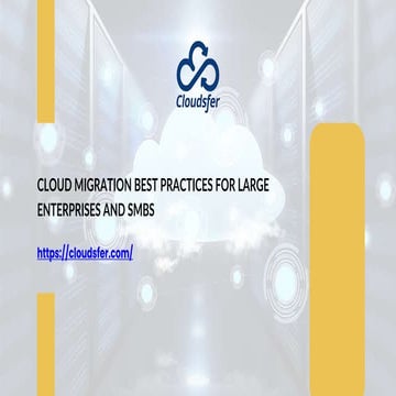 Cloud Migration Best Practices for Large Enterprises and SMBs.pptx