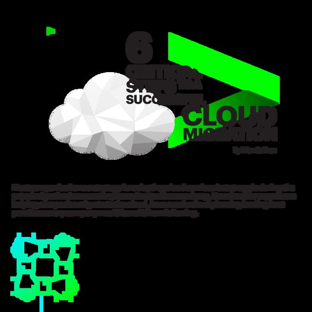 Six Steps to a Successful Cloud Migration