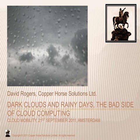 Dark Clouds and Rainy Days, the Bad Side of Cloud Computing