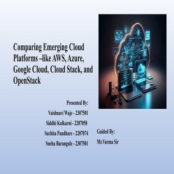 Comparing Emerging Cloud Platforms –like AWS, Azure, Google Cloud, Cloud Stac...