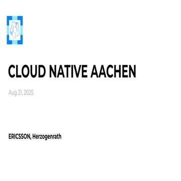 Cloud Native Aachen Meetup - Aug 21, 2025