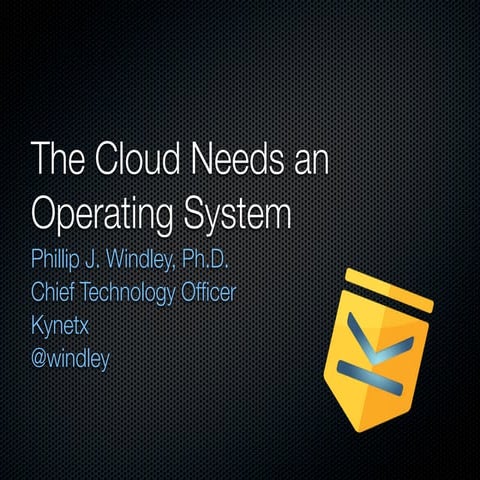 The Cloud Needs An Operating System – Philip J. Windley