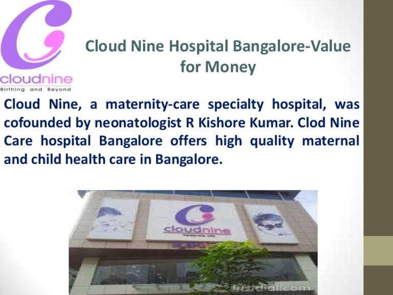 Cloud Nine Hospital BangaloreValue for Money
