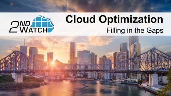 Cloud Optimization: Filling in the Gaps