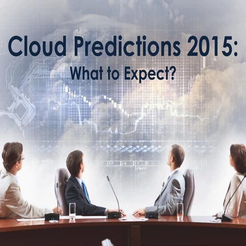 Cloud Predictions 2015 -  What To Expect?