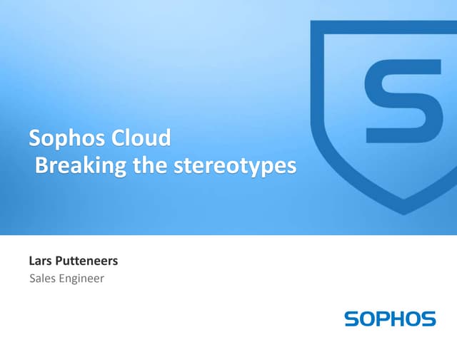 Sophos Cloud - breaking the stereotypes