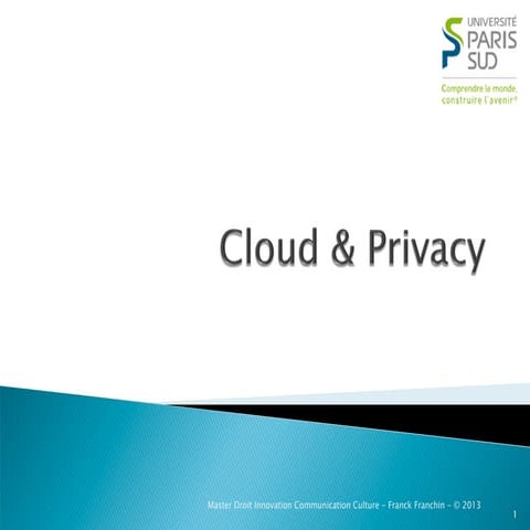 Cloud & Privacy - Lecture at University Paris Sud - March 18th, 2013
