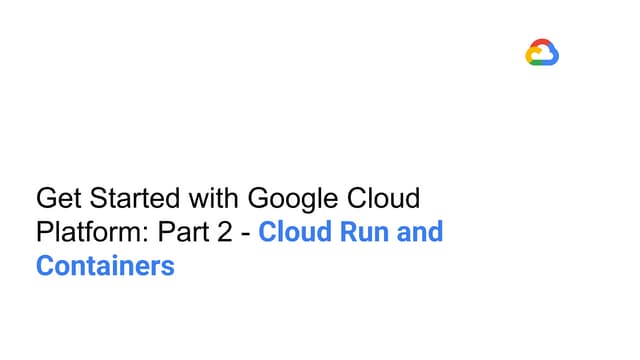 Cloud Run and Containers