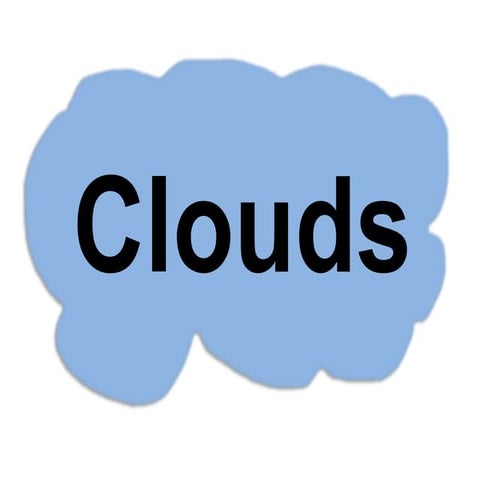 Clouds