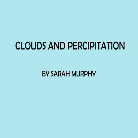 Clouds and percipitation powerpoint