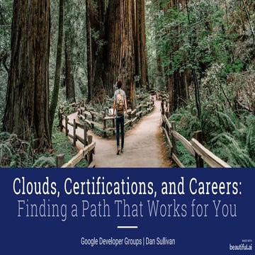 Clouds, Certifications, Careers by Dan Sullivan