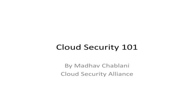 Cloud Security 101 by Madhav Chablani