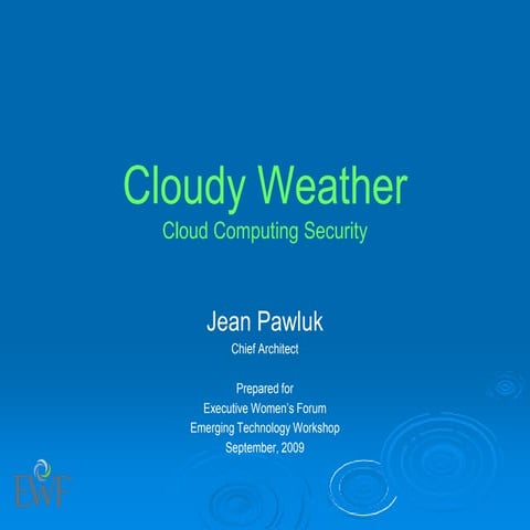 Cloud security jean pawluk ewf talk sept 2009