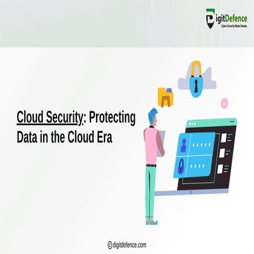 Cloud Security Protecting Data in the Cloud Era