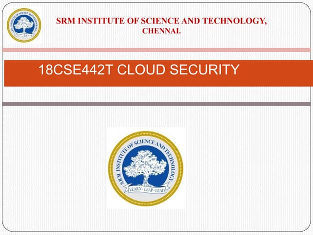 18CSE442 Cloud Security Introduction SRM.pptx