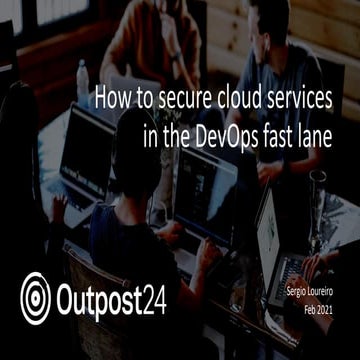 Outpost24 webinar - How to secure cloud services in the DevOps fast lane