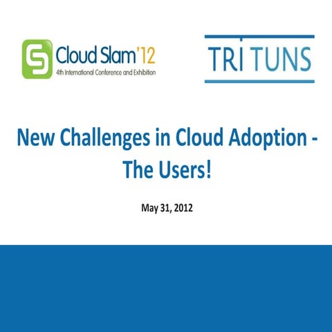 New Challenges in Cloud Adoption - The Users!