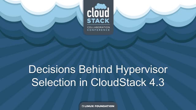 Decisions behind hypervisor selection in CloudStack 4.3