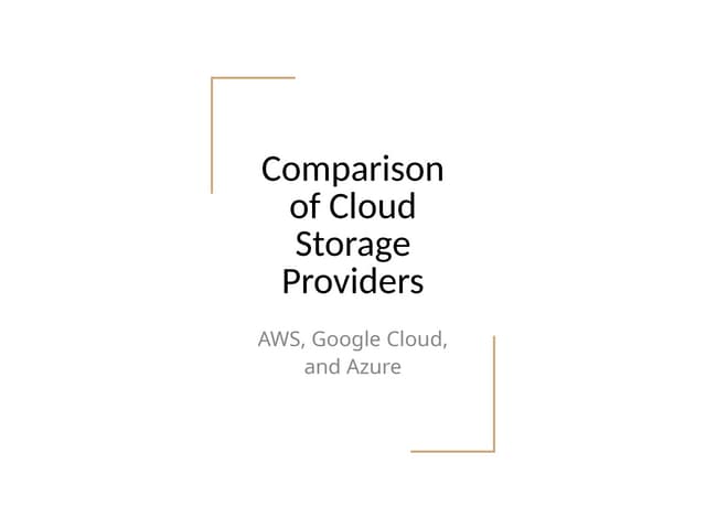 Cloud_Storage_Comparison_AWS_GCP_Azure.pptx