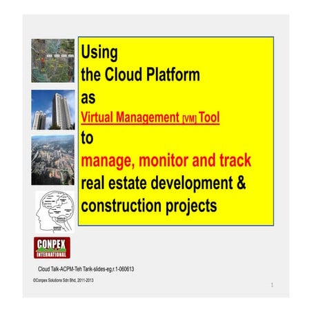 Using the Cloud Platform to manage, monitor and track real estate development...
