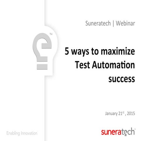 Cloudtestr Webinar - 5 Ways to Maximize Test Automation Success 