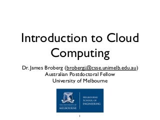 Introduction to Cloud Computing - CCGRID 2009