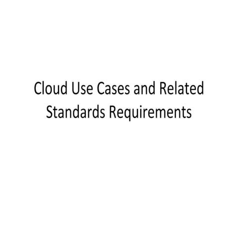 Cloud Use Cases And Standards