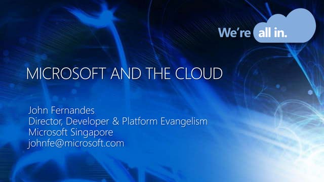 Microsoft and the Cloud - John Fernandes