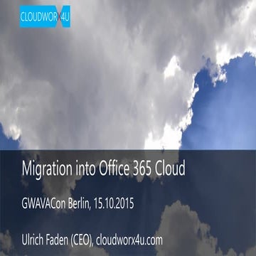 GWAVACon - Migration into Office 365 Cloud