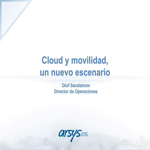 Cloud y movilidad, un nuevo escenario  - Nuevas tendencias en Seguridad: Movi...