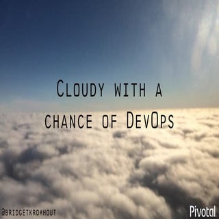 Cloudy with a chance of devops (dev...